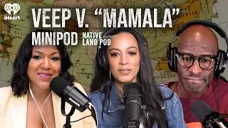 Veep v. “Mamala” | MiniPod | Native Land Pod