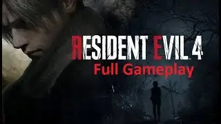 Resident Evil 4 Remake Full Gameplay