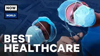 Which Countries Have The Best Healthcare? | NowThis World