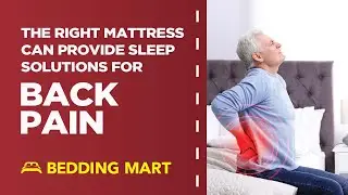 The Right Mattress Can Provide Sleep Solutions for Back Pain | The Bedding Mart