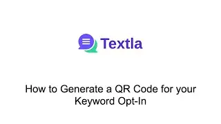 How to Generate a QR Code for your Keyword Opt-In