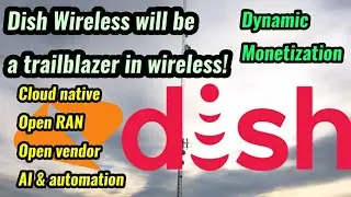 Dish Wireless huge development! Dish will innovate wireless | Dynamic monetization