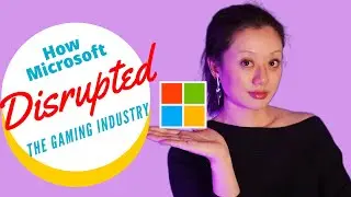 How Microsoft Disrupted the Gaming Industry