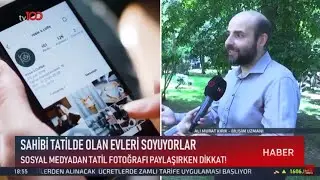 tv100 | Doç. Dr. Ali Murat Kırık | Sosyal medyada tatil fotoğrafı paylaşmayın!