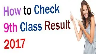 How to Check 9th Class Result 2017