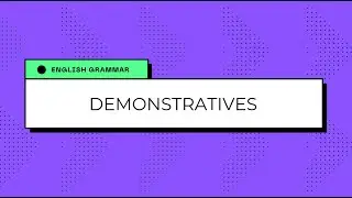 Demonstratives Simply Explained - English Grammar Basics