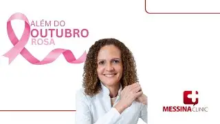 Entrevista com Doutora Círbia Campos no evento Além do Outubro Rosa | Messina Clinic