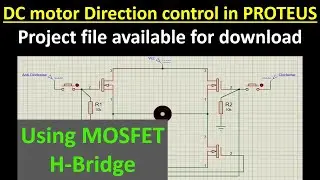 DC motor Direction control circuit in Proteus | Project file available for download