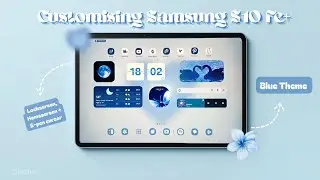 Tab S10 Fe+ Customization| Blue theme 🩵ིྀ°‧🫧⋆.ೃ࿔*:･