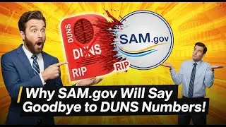 How to Understand Why SAM.gov Will Say Goodbye to DUNS Numbers!