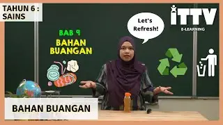 Let's Refresh! Tahun 6: Sains - Bahan Buangan