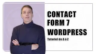 Wordpress contact Form 7 : Tutoriel complet