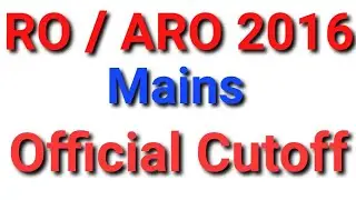 RO ARO 2016 Final Cutoff | UPPCS RO ARO MAINS CUTOFF