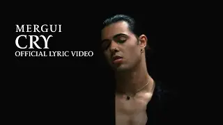 Mergui - Cry (Official Lyric Video)