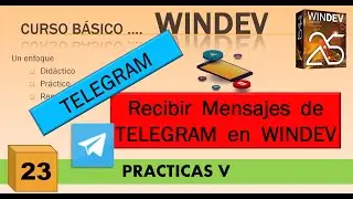 CURSO WINDEV - PRACTICAS - TELEGRAM - RECIBIR DESDE TELEGRAM