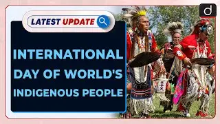 International Day Of World's Indigenous People | Latest Update | Drishti IAS English