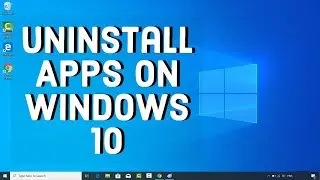 How To Delete Apps On Windows 10