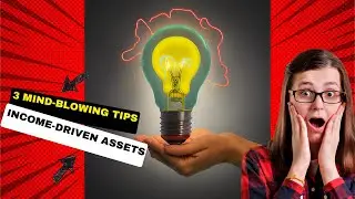 3 Mind-Blowing Tips to Create Income-Driven Assets Using the Power of Your Mind