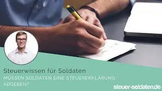 Müssen Soldaten eine Steuererklärung abgeben?