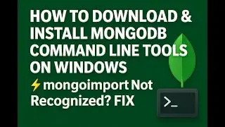 How to Download & Install MongoDB Command Line Tools on Windows | Fix mongoimport Not Recognized