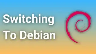 I Switched To Debian