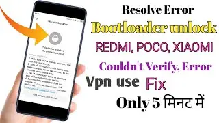 Bootloader unlock couldn't Verify error Fix | bootloader unlock Redmi, poco Mi All Device use Vpn 🔥🔥