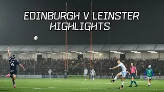 Highlights | Edinburgh v Leinster | URC | 20 Sep 2024