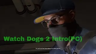 Watch dogs 2 Walkthrough Gameplay Part-1(PC)