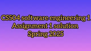 CS504 software engineering-1 assignment 1 solution spring 2025 | CS504 Assignment 1 solution spring
