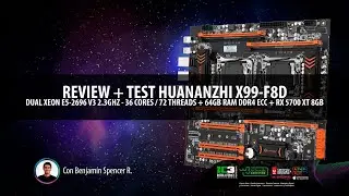 REVIEW + TEST HUANANZHI X99-F8D + 2X E5-2696 V3 + 64GB RAM DDR4 2133 MHZ + RX 5700 XT 8GB + NVME