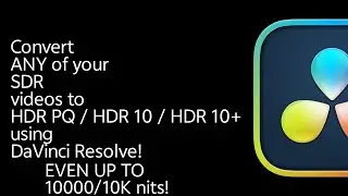 Want to convert your SDR videos to HDR PQ, or HDR10, or even to HDR10+? This video is only FOR YOU!