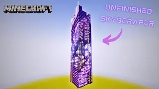How I Built This Unfinished Skyscraper in Minecraft
