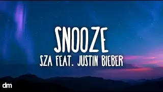 SZA - Snooze (Lyrics) feat. Justin Bieber