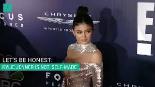 Let's Be Honest: Kylie Jenner Is Not 'Self-Made'