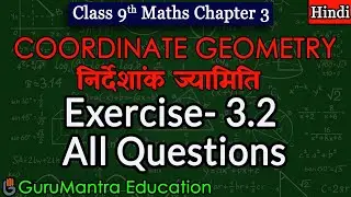 Class 9th Maths Ex. 3.2, All Questions | COORDINATE GEOMETRY | NCERT CBSE   @GuruMantraEducation