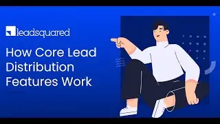 How Core Lead Distribution Features Work