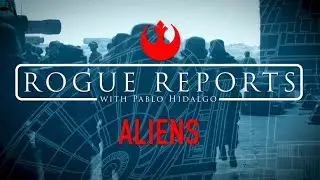 Rogue One - A Star Wars Story: Rogue Reports - Aliens Featurette