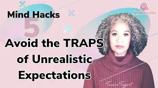 5 Hacks to Avoid the Traps of Unrealistic Expectations