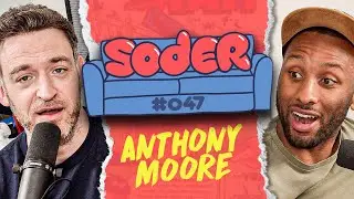 Mean Middle Schoolers with Anthony Moore | Soder Podcast | EP 47