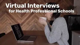 Virtual Interviewing for Health Professional Schools 