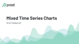 Mixed Time-Series Visualization in Superset Workshop