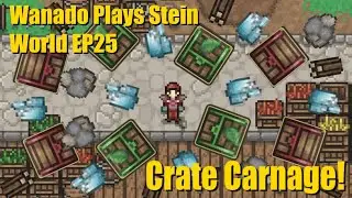 Stein World Let's Play - EP25 - Crate Carnage!