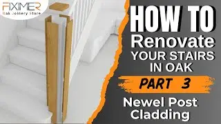 How to do Stair Renovation in OAK ***NEWEL POST CLADDING*** part 3/12