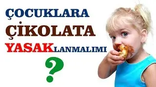 Çikolata çocuklara yasaklanmalı mı? Abur cubur ve beslenme konusunda doğru bilgileri öğrenin