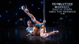 REVOLUTION 2023. GREECE | Amie the Mermaid (EXOTIC STARS)
