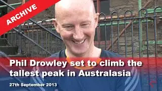 IoM TV archive: Phil Drowley set to climb the tallest peak in Australasia: 27.9.2013