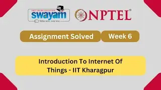 Introduction to Internet of Things Week 6 ||  NPTEL Answers 2025 || MY SWAYAM || 