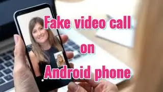 How to Make Fake Video Calls on Android – Best Apps & Methods