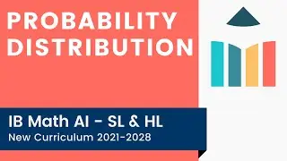 Probability Distribution [IB Math AI SL/HL]