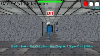 Baldi's Basics The Old Laboratory Chapter 3 Super Fast Edition [GameOven False Version]
